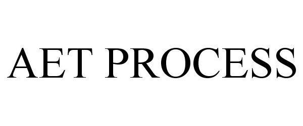 Trademark Logo AET PROCESS