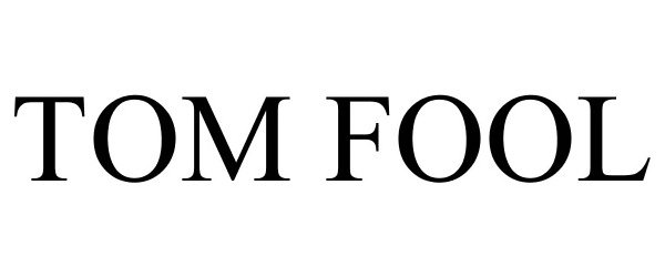 Trademark Logo TOM FOOL
