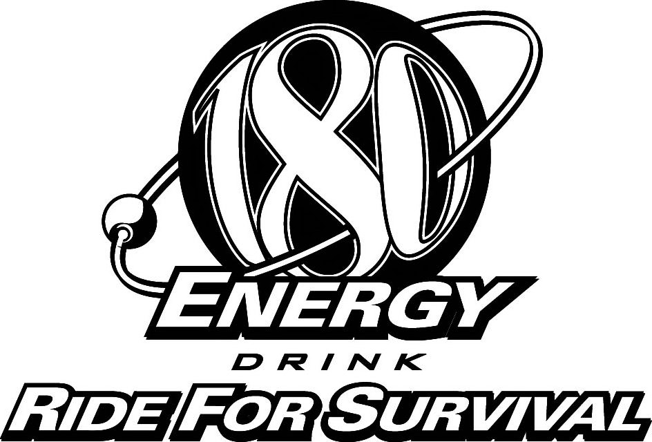  180 ENERGY DRINK RIDE FOR SURVIVAL