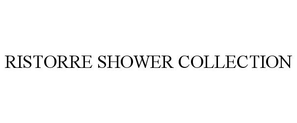  RISTORRE SHOWER COLLECTION