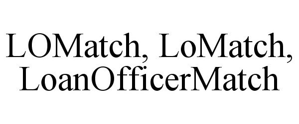  LOMATCH, LOMATCH, LOANOFFICERMATCH