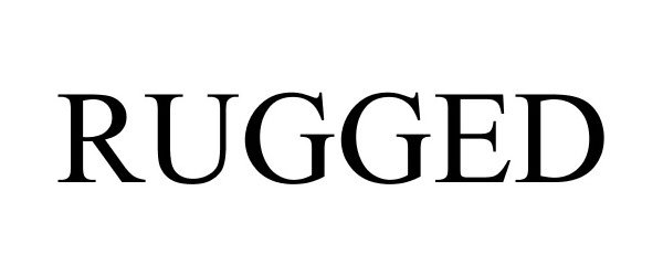 Trademark Logo RUGGED