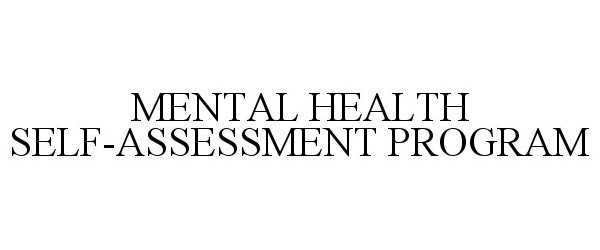  MENTAL HEALTH SELF-ASSESSMENT PROGRAM