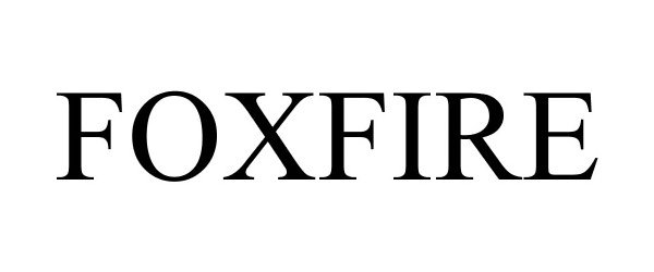 Trademark Logo FOXFIRE