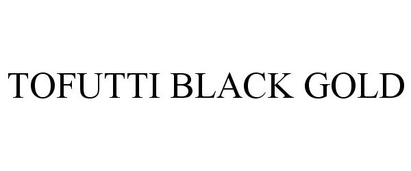 Trademark Logo TOFUTTI BLACK GOLD