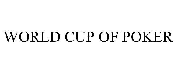 Trademark Logo WORLD CUP OF POKER