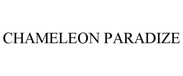 Trademark Logo CHAMELEON PARADIZE