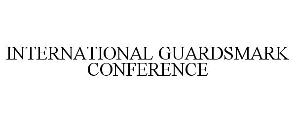  INTERNATIONAL GUARDSMARK CONFERENCE