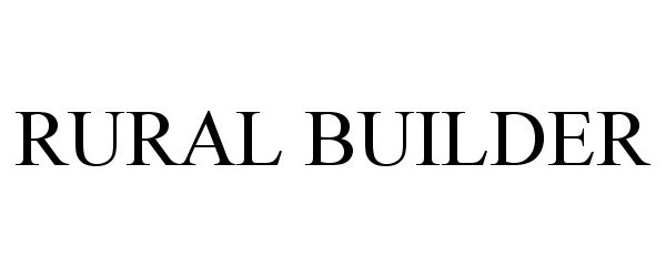 Trademark Logo RURAL BUILDER