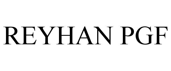 Trademark Logo REYHAN PGF