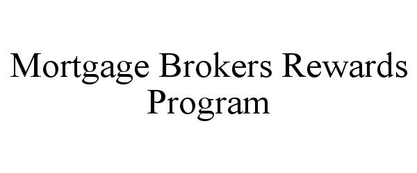  MORTGAGE BROKERS REWARDS PROGRAM