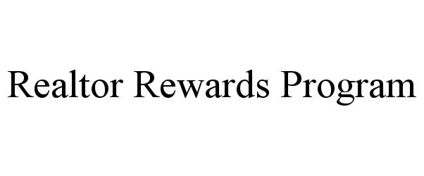  REALTOR REWARDS PROGRAM