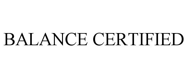 Trademark Logo BALANCE CERTIFIED
