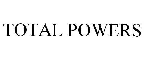  TOTAL POWERS