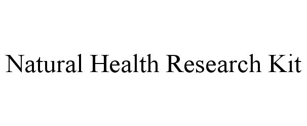 Trademark Logo NATURAL HEALTH RESEARCH KIT