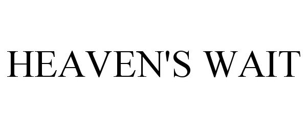 Trademark Logo HEAVEN'S WAIT