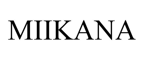 Trademark Logo MIIKANA