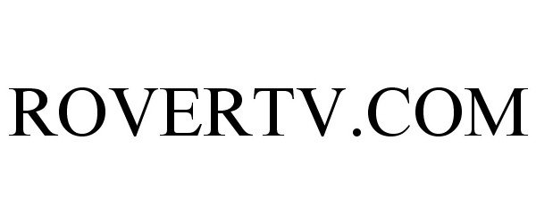 Trademark Logo ROVERTV.COM