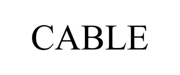 Trademark Logo CABLE