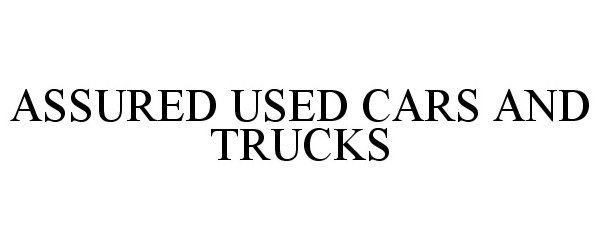 Trademark Logo ASSURED USED CARS AND TRUCKS