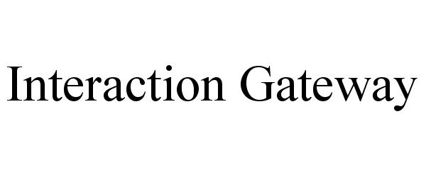 Trademark Logo INTERACTION GATEWAY