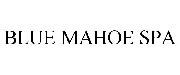 Trademark Logo BLUE MAHOE SPA