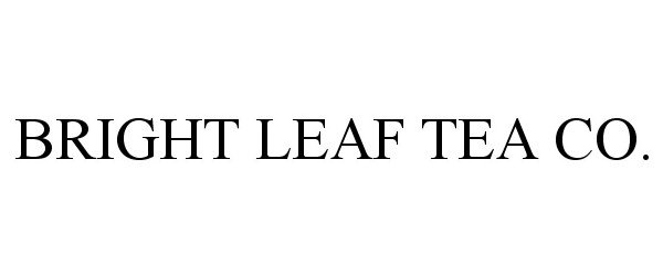 Trademark Logo BRIGHT LEAF TEA CO.