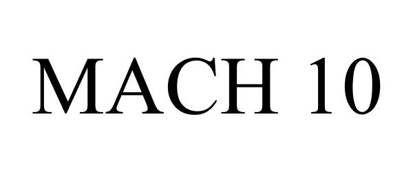 Trademark Logo MACH 10