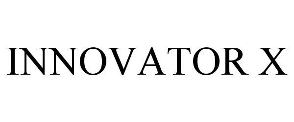 Trademark Logo INNOVATOR X
