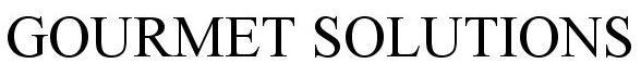 Trademark Logo GOURMET SOLUTIONS