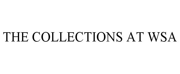  THE COLLECTIONS AT WSA