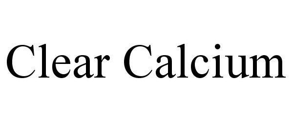 Trademark Logo CLEAR CALCIUM