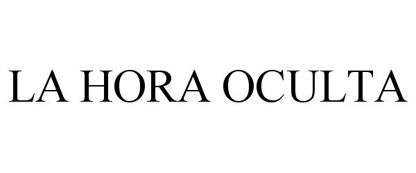 Trademark Logo LA HORA OCULTA