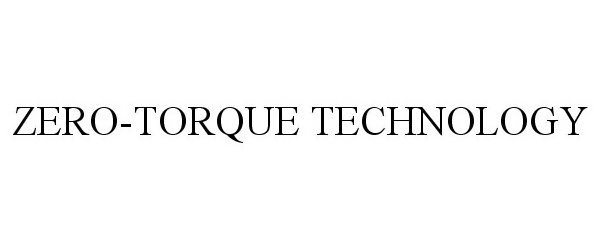 Trademark Logo ZERO-TORQUE TECHNOLOGY