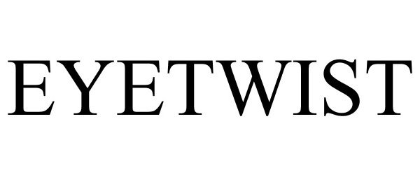 Trademark Logo EYETWIST