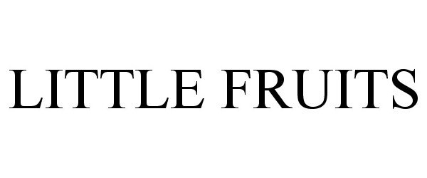Trademark Logo LITTLE FRUITS