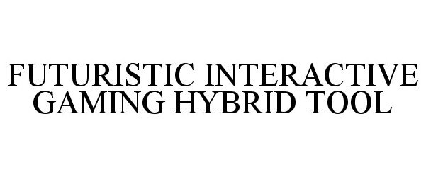  FUTURISTIC INTERACTIVE GAMING HYBRID TOOL