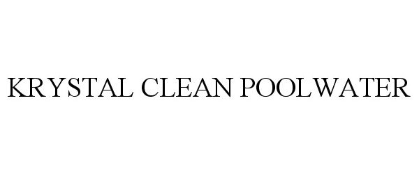  KRYSTAL CLEAN POOLWATER