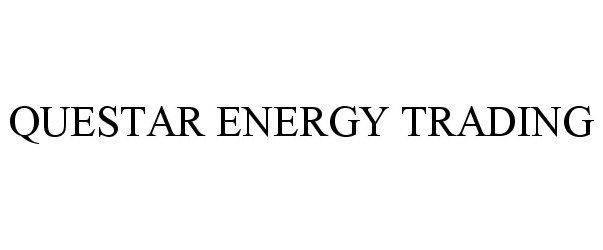  QUESTAR ENERGY TRADING