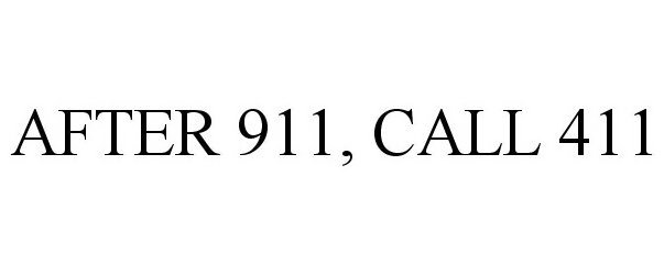  AFTER 911, CALL 411