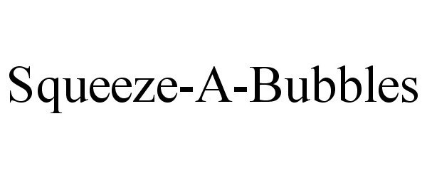 Trademark Logo SQUEEZE-A-BUBBLES