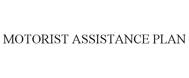 Trademark Logo MOTORIST ASSISTANCE PLAN