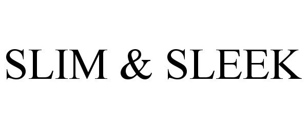  SLIM &amp; SLEEK