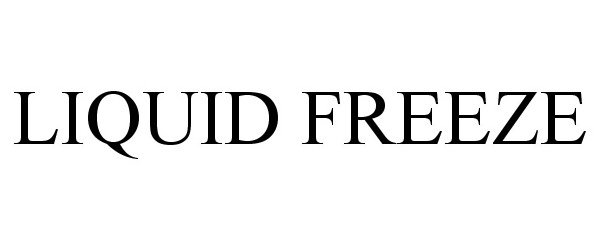 Trademark Logo LIQUID FREEZE