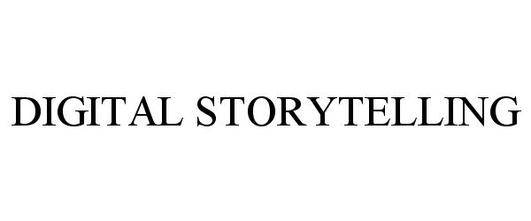  DIGITAL STORYTELLING