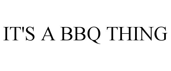  IT'S A BBQ THING