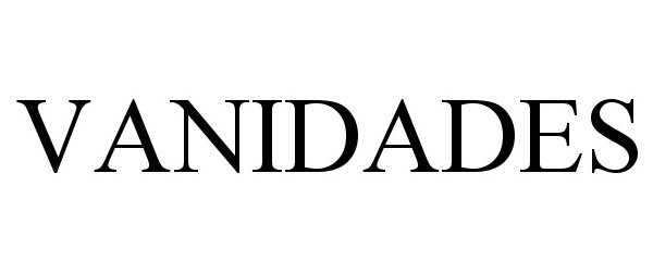 Trademark Logo VANIDADES