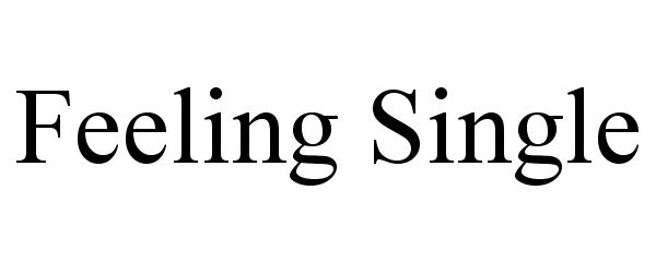 Trademark Logo FEELING SINGLE