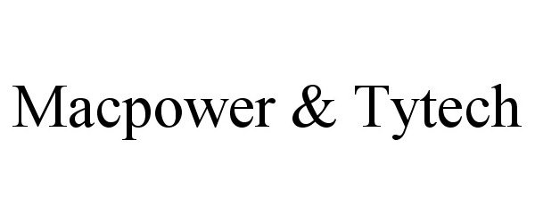Trademark Logo MACPOWER &amp; TYTECH