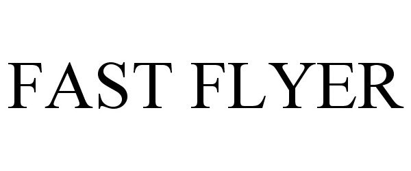 Trademark Logo FAST FLYER